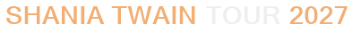 Shania Twain Tour 2027